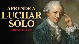 Aprende a Sostenerte Solo | La Lección Más Dura | Immanuel Kant 🧠🔥
