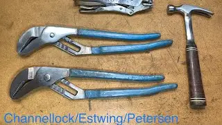 &ldquo;Functional&rdquo; Tool Restoration - Channellock, Estwing & Petersen Vise Grips