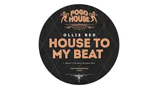 Ollie Red - House To My Beat (Original Mix)