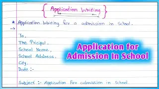 Application for admission in school | How to write application | Writing skills 2025