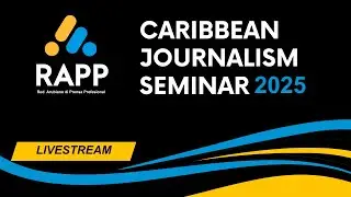 RAPP Caribbean Journalism Seminar 2025