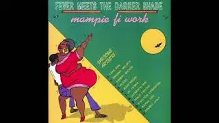 Phillip Frazer & Double Ugly ~ Mampie Fi Work ~ [Fever Riddim]