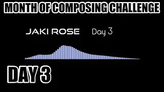 Month of Composing Challenge: Day 3