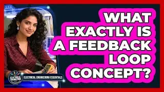 What Exactly Is A Feedback Loop Concept?