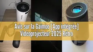Avis sur la Gaimoo [App int&eacute;gr&eacute;e] Vid&eacute;oprojecteur 2025 R&eacute;troprojecteur Portable Mini Projecteur Dual