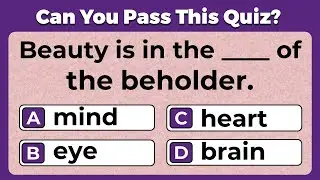 CAN YOU SCORE 10/10? English Proverbs Quiz:  #12