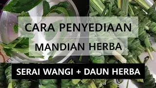 Cara Penyediaan Air Rebusan Serai Wangi Buat Mandian | Mandian Herba Tradisional