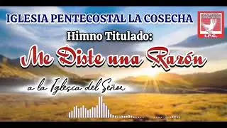 HIMNO TÍTULADO: Me Diste Una Razón