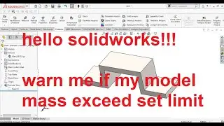 Solidworks tips and tutorials : How to use solidworks mass sensor?