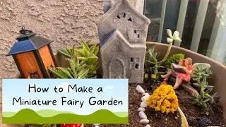 How to Make a Fairy Garden + Two Levels + Supplies used