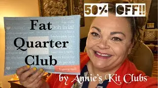 Fat Quarter Club by Annie&rsquo;s Kit Club + 50% off