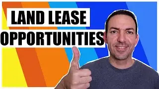 Land Lease Opportunities - Real Estate Investing 101