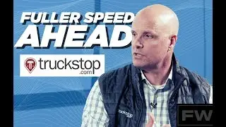 Truckstop.com Chief Relationship Officer Brent Hutto - Fuller Speed Ahead