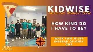 How Kind do I have to be? - Kidwise with the Kidwise Crew