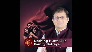 Nothing Hurts Like Family Betrayal | The Hidden Karmic Truth