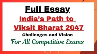 Essay on India's Path to Viksit Bharat 2047 : Challenges & Vision | Essays For All Competitive Exams