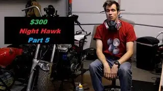 $300 Honda Nighthawk - Tear-down and Restoration - Part 5