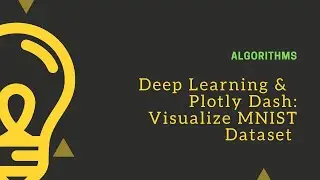 Plotly Deep Learning App : How to Visualize MNIST dataset- PART I