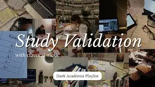 Study Validation with classical music | Dark Academia Playlist #studyplaylist #classicalmusic