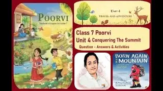 Class 7 Poorvi Unit 4 Conquering The Summit (Travel and Adventure) Question - Answer, Activities