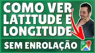 Como Ver Latitude e Longitude no Google Maps