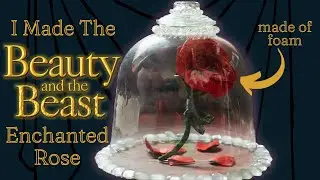 I Made The Enchanted Rose! *With Foam*