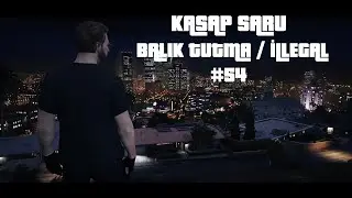 KASAP SARU - BALIK TUTMA / ARABA PARÇALAMA #54 (OFF STREAM)