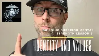 Building Superior Mental Strength Lesson 2 Identity and Values.