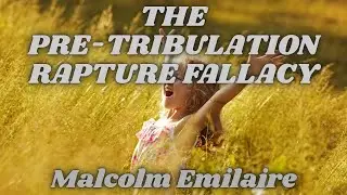 The Pre-Tribulation Rapture Fallacy