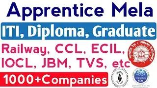 Apprenticeship Mela 2022,Railway,ECIL,CCL,IOCL Apprentice mela, ITI, Diploma Latest Apprentice 2022