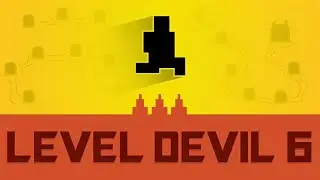 ЭТА ИГРА СЛИШКОМ БЕСЯЧАЯ 6!!! (Level Devil)