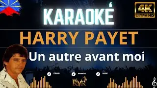 Harry Payet - Un autre avant moi (Karaoké)