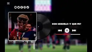Lamine Yamal song - Y que fe? (Don Miguelo).