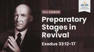 Preparatory Stages in Revival―A Sermon on Exodus 33:12-17 (Remastered)