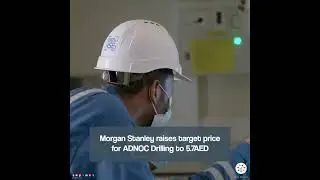 ADNOC Drilling The Gift That Keeps on Giving &ndash; Morgan Stanley&rsquo;s Confident Outlook for