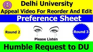Appeal Video For Reorder and Edit Preference DU CSAS 2023-24 | Humble Request to DU | Round 3