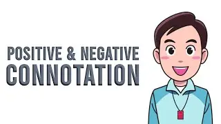 Types Of Connotation - Positive Connotation And Negative Connotation - English Grammar & Literature