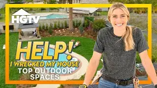 BEST Outdoor Space Transformations | Help! I Wrecked My House | HGTV