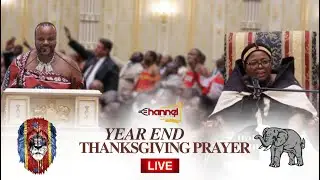 Year End Thanksgiving Prayer // Live from Mandvulo Grand Hall, Lozitha