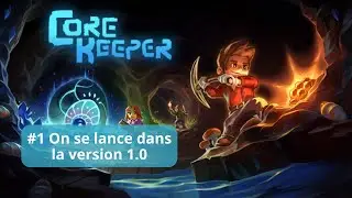 Core Keeper #1 [FR] On se lance dans la version 1.0 !