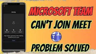 Fix Microsoft Teams Can't Join Meeting Problem Solved