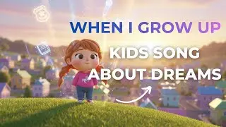 When I Grow Up Song for Kids | Fun Career Dreams #songforkids #kidssong #kidsvideo #kids