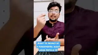 Right to Privacy as a Fundamental Right Under Article 21 of Indian Constitution. CLAT POINT