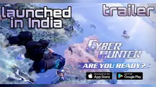Cyber Hunter game ( launched in India ) official trailer