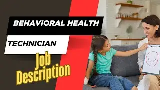 Job description of Behavioral Health Technician - Roles, Responsibilities & Skills