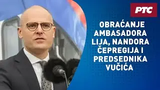 Obraćanje ambasadora Lija, Nandora Čepregija i predsednika Vučića