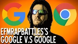 REVIEW TIME! Google vs Google Chrome - EFM Rap Battles