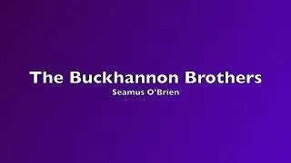 The Buckhannon Brothers - Seamus O'Brien