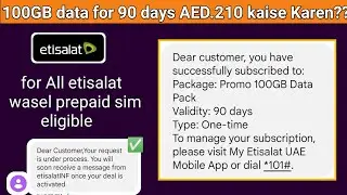 etisalat data package 100Gb for 90 days AED.210 activation code how to subscribe??