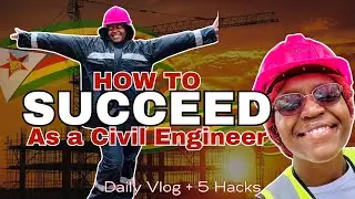 A Civil Engineer&rsquo;s Life in Zimbabwe | 5 Rules Every Construction Engineer Must Follow To WIN!